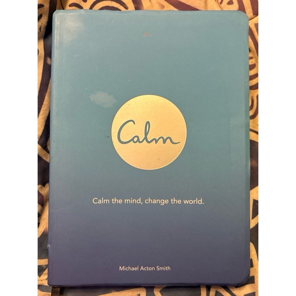 NEW Calm: Calm the Mind, Change the World - Michael Acton Smith